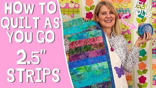 QUILT AS YOU GO WITH 25 INCH STRIPS Jelly Rolls Part 1 [upl. by Zinn]