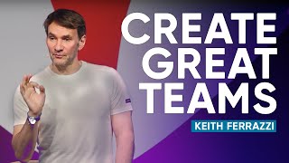 How to Create Highly Effective and High Performing Teams  Keith Ferrazzi [upl. by Launamme]