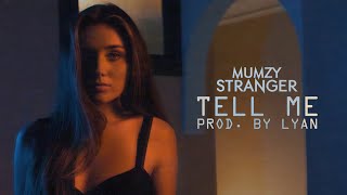 Mumzy Stranger  Tell Me  OFFICIAL MUSIC VIDEO  VERTIGO  MUSIC BY LYAN [upl. by Nyvlem]