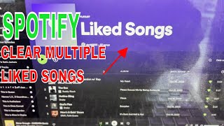 ✅ How To Clear Multiple Liked Songs On Spotify 🔴 [upl. by Nyllek]