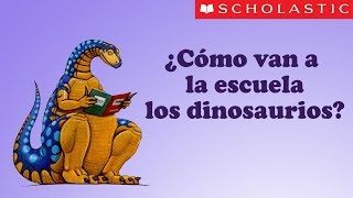 Scholastics How Do Dinosaurs Go to School Español [upl. by Nathanil]