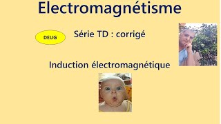 Corrigé Série TD N°3  induction électromagnétique [upl. by Brion]