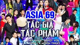 Fullshow ASIA 69 quotTác Giả Tác Phẩm quot  Liveshow Hải Ngoại Băng Tâm Tâm Đoan Hà Thanh Xuân [upl. by Fredella678]