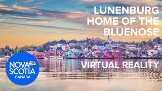 Lunenburg – Home of the Bluenose  Virtual Reality Video [upl. by Ajar]