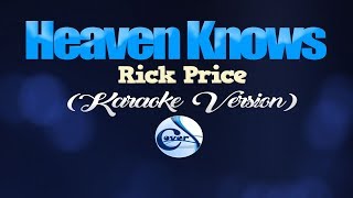 HEAVEN KNOWS  Rick Price KARAOKE VERSION [upl. by Enel]