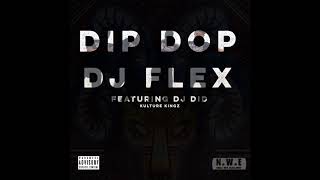 DJ Flex  Dip Dop Afrobeat Feat DJ Did [upl. by Michel]