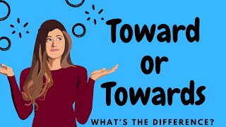 Toward OR Towards  Easy Guide on When to Use [upl. by Teiluj]