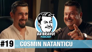 DA BRAVO Podcast 19 cu Cosmin Natanticu [upl. by Yentihw]