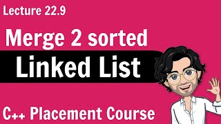 Merge 2 Sorted Linked List  C Placement Course  Lecture 229 [upl. by Ecarg]