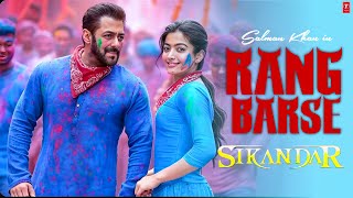 Rang Barse Song  Sikandar  Salman Khan Rashmika Mandana Sajid  T series [upl. by Enilhtak]