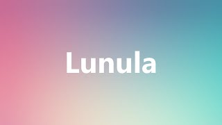 Lunula  Medical Definition and Pronunciation [upl. by Eeima789]