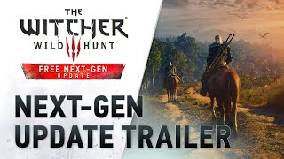 The Witcher 3 Wild Hunt — Complete Edition  NextGen Update Trailer [upl. by Nirrok471]