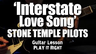 Interstate Love Song  Guitar lesson  Stone Temple Pilots  Play It Right [upl. by Dawaj]