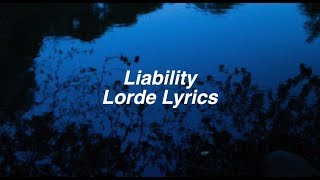 Liability  Lorde Lyrics [upl. by Johiah]