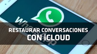 WhatsApp restaurar conversaciones con iCloud [upl. by Ahseenak572]