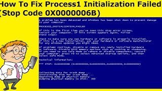 How To Fix Process1 Initialization Failed Stop Code 0X0000006B [upl. by Atiekan]