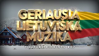 Geriausia Lietuviška Muzika 07  Lietuviškos Muzikos Rinkinys  Top Dainos [upl. by Twila488]