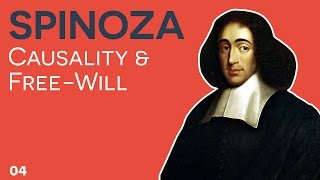 Spinoza  04  Causality and FreeWill [upl. by Wincer247]