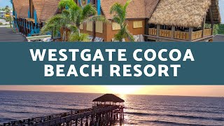 The Ultimate Beach Vacation at Westgate Cocoa Beach Resort [upl. by Eimerej]