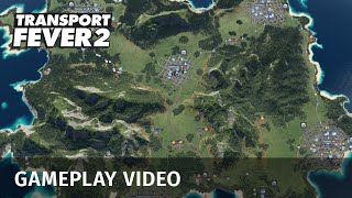 Transport Fever 2  Gameplay Video [upl. by Hiett227]