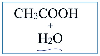 CH3COOH  H2O Ethanoic acid plus Water [upl. by Allissa]