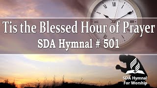 Tis the Blessed Hour of Prayer  SDA Hymn  501 [upl. by Libb]