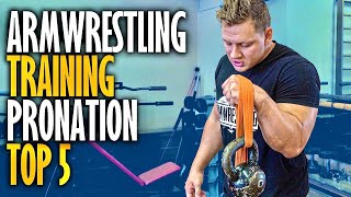 The 5 Best Pronation Exercises Every Arm Wrestler Must Know [upl. by Dwayne773]