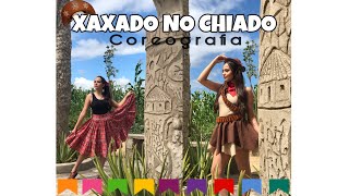 XAXADO NO CHIADOCoreografia [upl. by Greiner67]