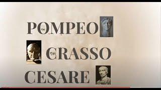 Roma 7 Pompeo Crasso e Cesare e il primo triumvirato [upl. by Haibot88]