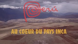 Pérou Au coeur du pays Inca Circuit en petit groupe [upl. by Bruell28]