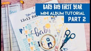 Baby Boy First Year Mini Album Tutorial  Part 2 [upl. by Teplica]