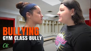 Bullying  Gym Class Bully [upl. by Carboni870]