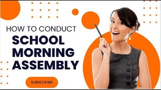 How to Conduct School Morning Assembly Complete Guideline [upl. by Ahseyn913]