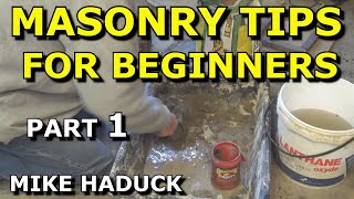 MASONRY TIPS FOR BEGINNERS part 1 MIke Haduck [upl. by Gil570]