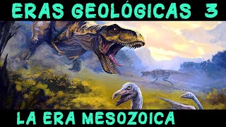 ERAS GEOLÓGICAS 3 Era Mesozoica  El origen y la extinción de los Dinosaurios Historia Mesozoico [upl. by Mariand768]