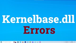 Kernelbasedll Errors in Windows 10 amp Windows 11 Two Solutions [upl. by Laikeze122]