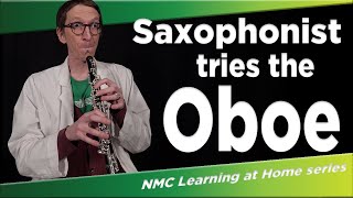 NMC Learning at Home Saxophonist Tries the Oboe [upl. by Gnanmas]