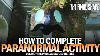 How to Complete Paranormal Activity Paracausal Geometries Destiny 2 [upl. by Drofnil359]