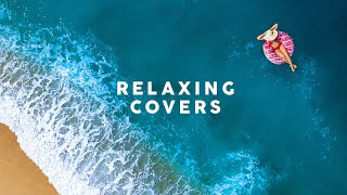 Relaxing Covers  Cool Music [upl. by Mathew355]