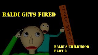 Baldi gets Fired Baldis Childhood Part 2 SFM ANIMATED VERSION [upl. by Trager]