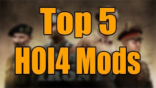 Top 5 HOI4 Mods [upl. by Yasu]