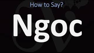 How to Pronounce Ngoc CORRECTLY [upl. by Aivin]