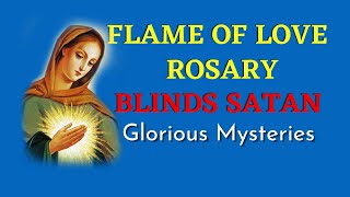 Flame of Love Rosary  Glorious Rosary  How To Blind Satan [upl. by Eanel]