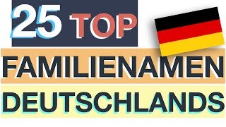 Nachnamen Deutschland – TOP 25 [upl. by Eninaej191]