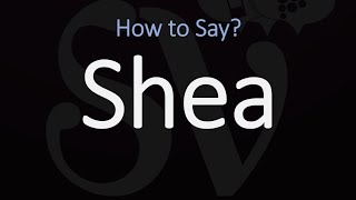 How to Pronounce Shea CORRECTLY [upl. by Culver]