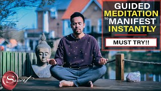 The Most Powerful Guided Meditation to Manifest What You Want in Life  Instant Results Must Try [upl. by Dannie208]