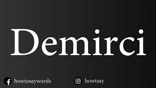 How To Pronounce Demirci [upl. by Murray]