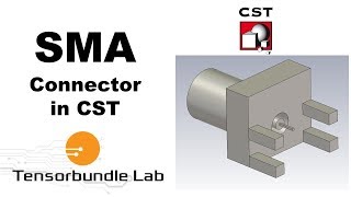 CST MWS Tutorial 15 Design of SMA Connector [upl. by Gabi777]