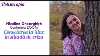 Conectarea la Sine în situații de criză  Niculina Gheorghiță [upl. by Palgrave578]