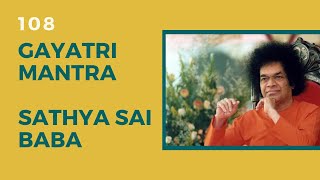 Gayatri Mantra  Sathya Sai Baba 108 [upl. by Aicilaf255]